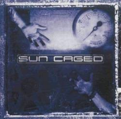 Sun Caged : Sun Caged